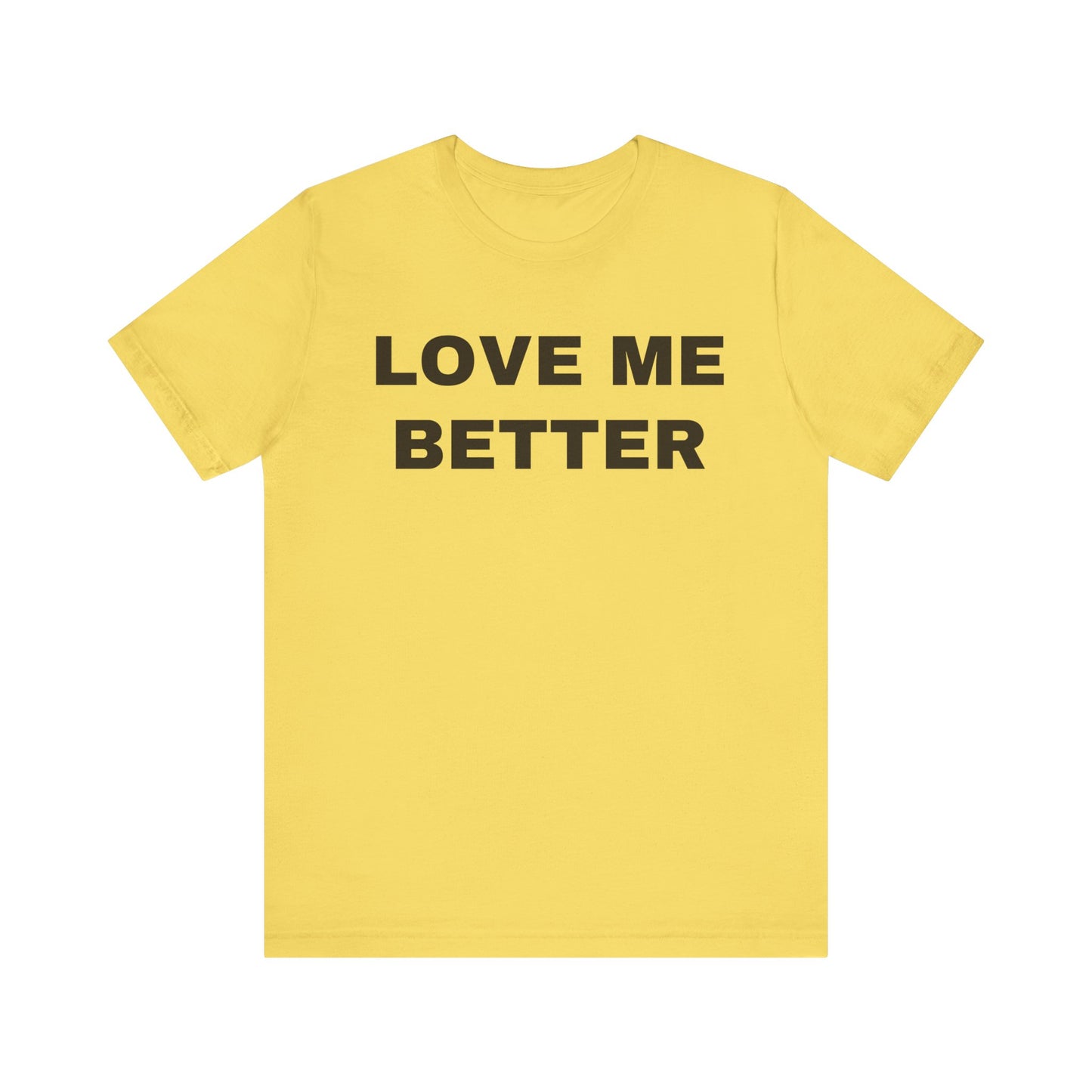 Love Me Better – Unisex Tee for Men Who Feel