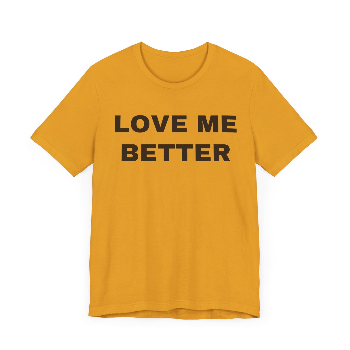 Love Me Better – Unisex Tee for Men Who Feel