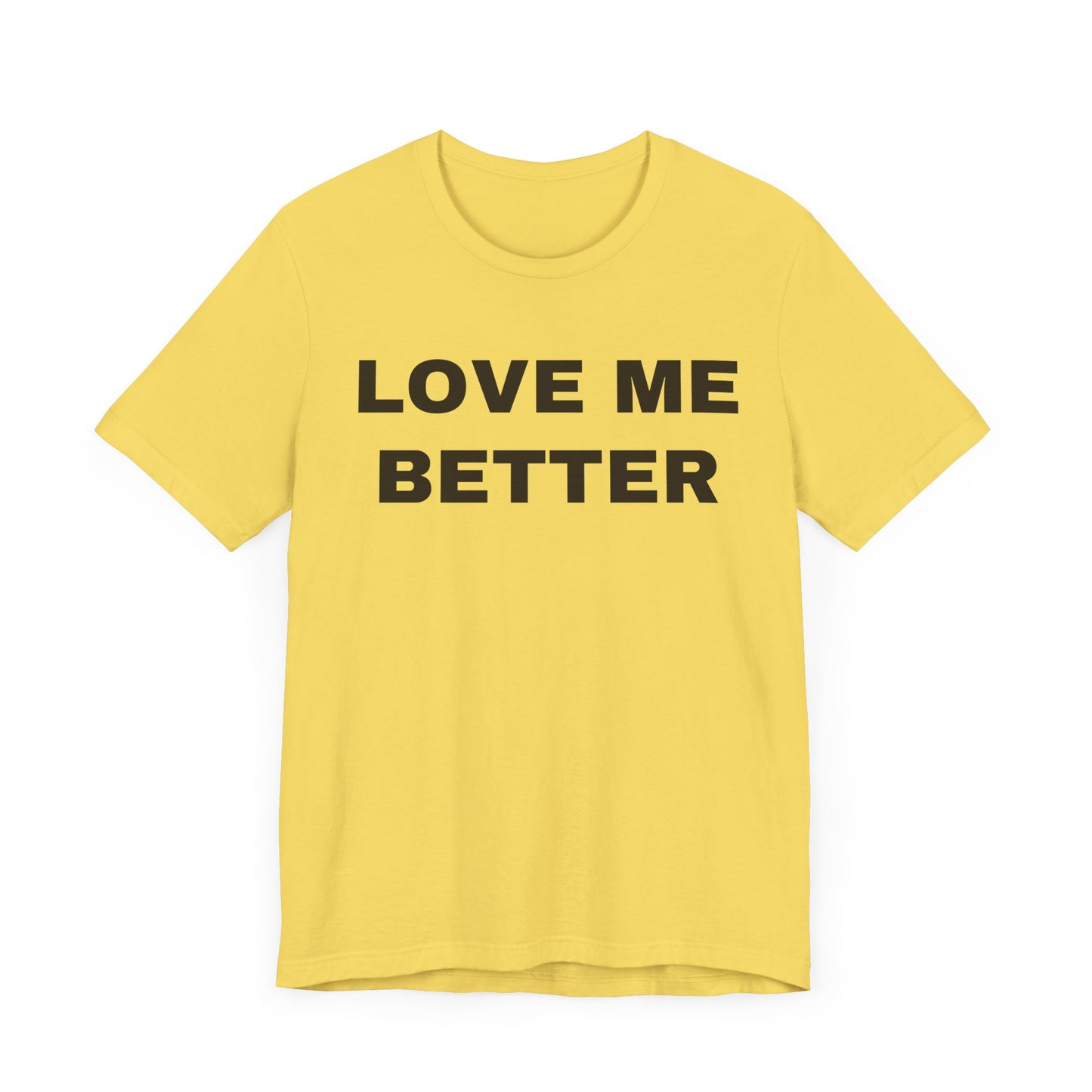 Love Me Better – Unisex Tee for Men Who Feel