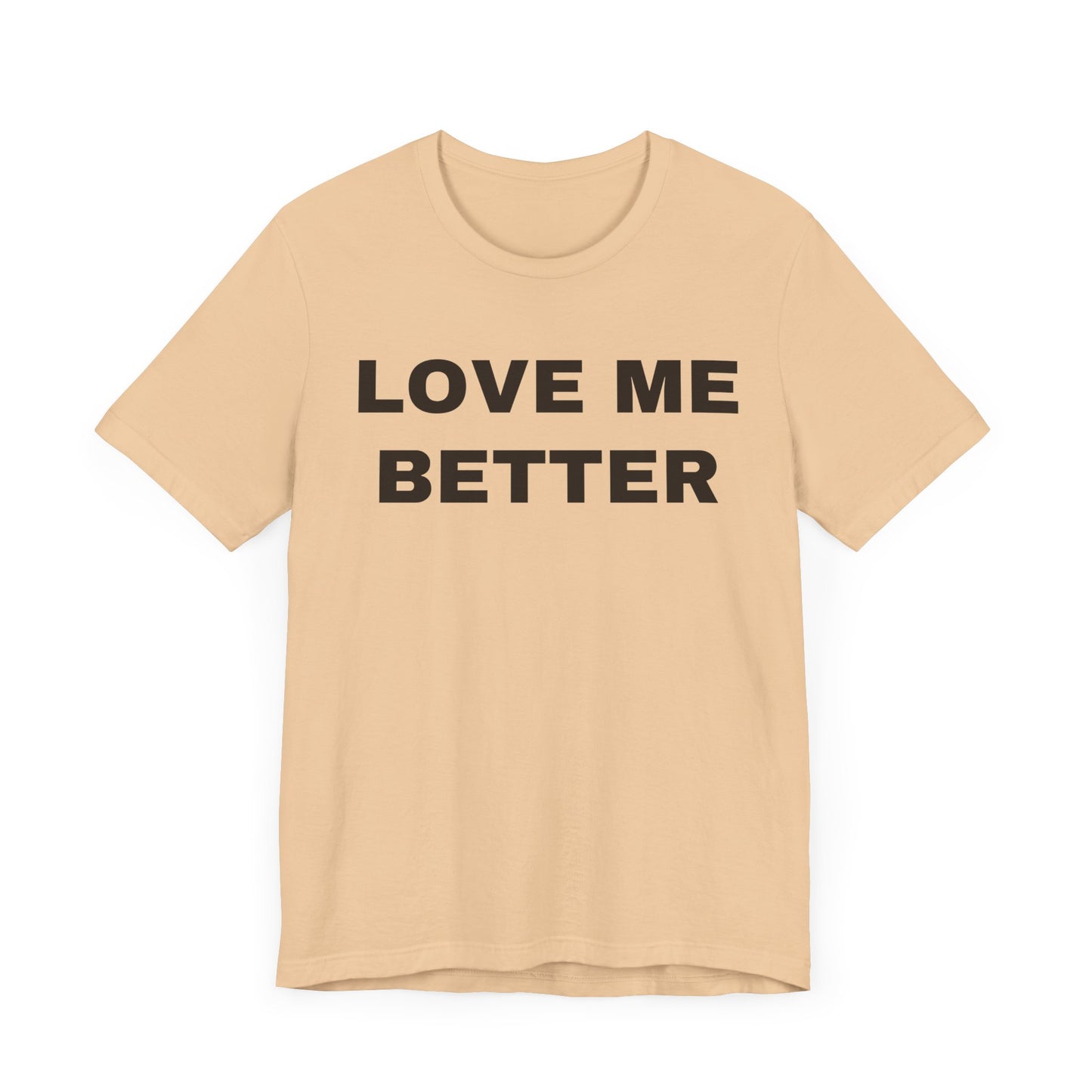 Love Me Better – Unisex Tee for Men Who Feel